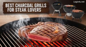 Best Charcoal Grills for Steak Lovers