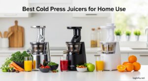 Best Cold Press Juicers for Home Use