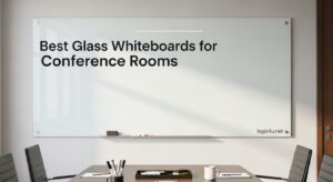 Best Glass Whiteboards for Conference Rooms