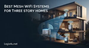 Best Mesh WiFi Systems for Three Story Homes
