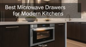 Best Microwave Drawers for Modern Kitchens