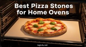 Best Pizza Stones for Home Ovens