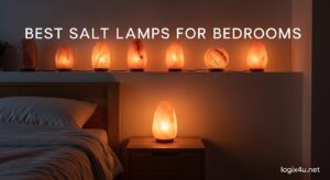 Best Salt Lamps for Bedrooms
