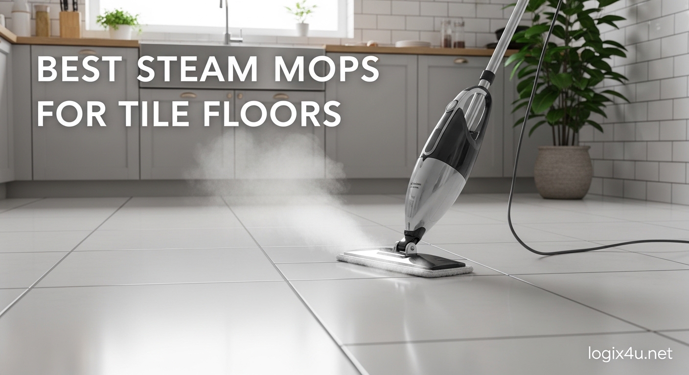 Best Steam Mops for Tile Floors