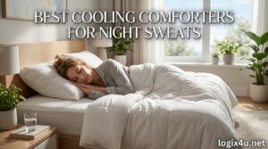 Best Cooling Comforters for Night Sweats