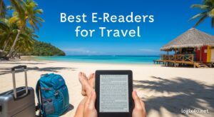 Best E-Readers for Travel