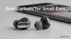 Best Earbuds for Small Ears