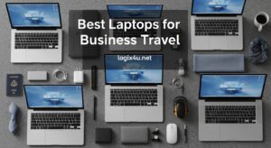 Best Laptops for Business Travel