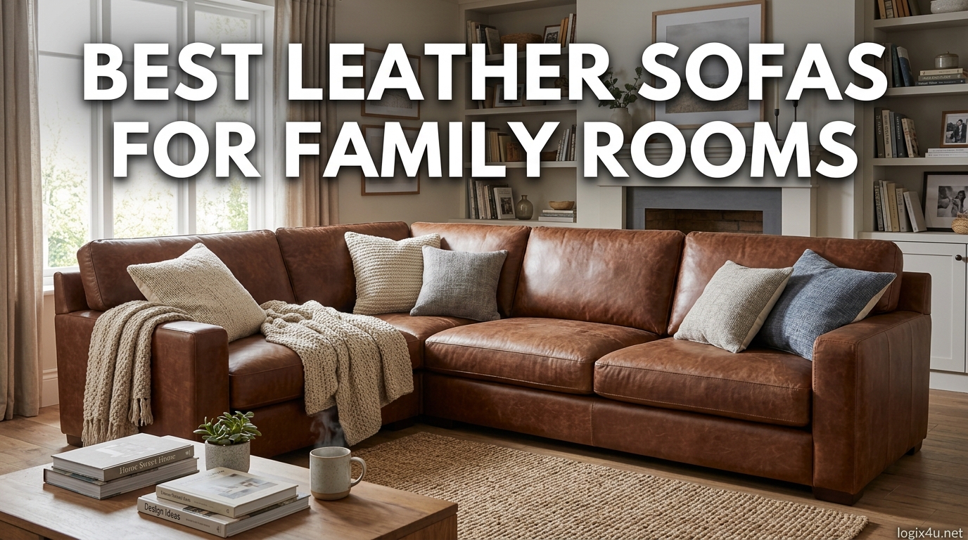 Best Leather Sofas for Family Rooms