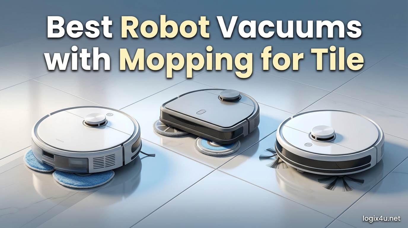 Best Robot Vacuums with Mopping for Tile