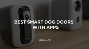 Best Smart Dog Doors with Apps