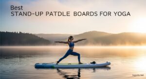 Best Stand-Up Paddle Boards for Yoga