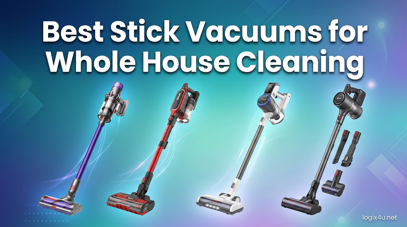 Best Stick Vacuums for Whole House Cleaning