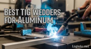Best TIG Welders for Aluminum