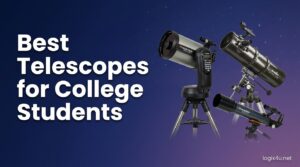 Best Telescopes for College Students