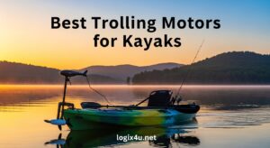 Best Trolling Motors for Kayaks