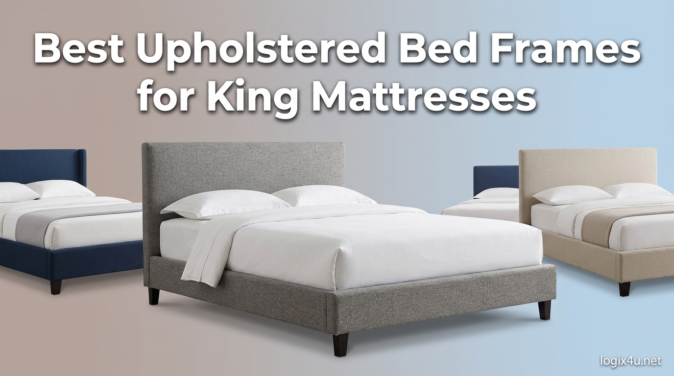 Best Upholstered Bed Frames for King Mattresses