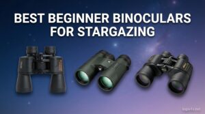 Best Beginner Binoculars for Stargazing