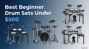 Best Beginner Drum Sets Under $500