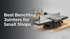 Best Benchtop Jointers for Small Shops