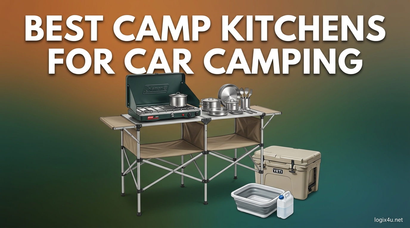 Best Camp Kitchens for Car Camping