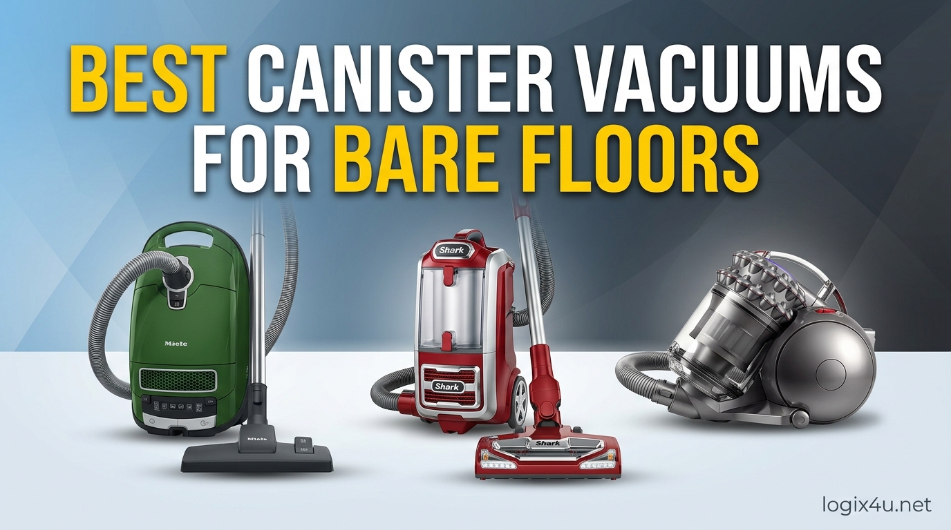 Best Canister Vacuums for Bare Floors