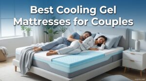 Best Cooling Gel Mattresses for Couples