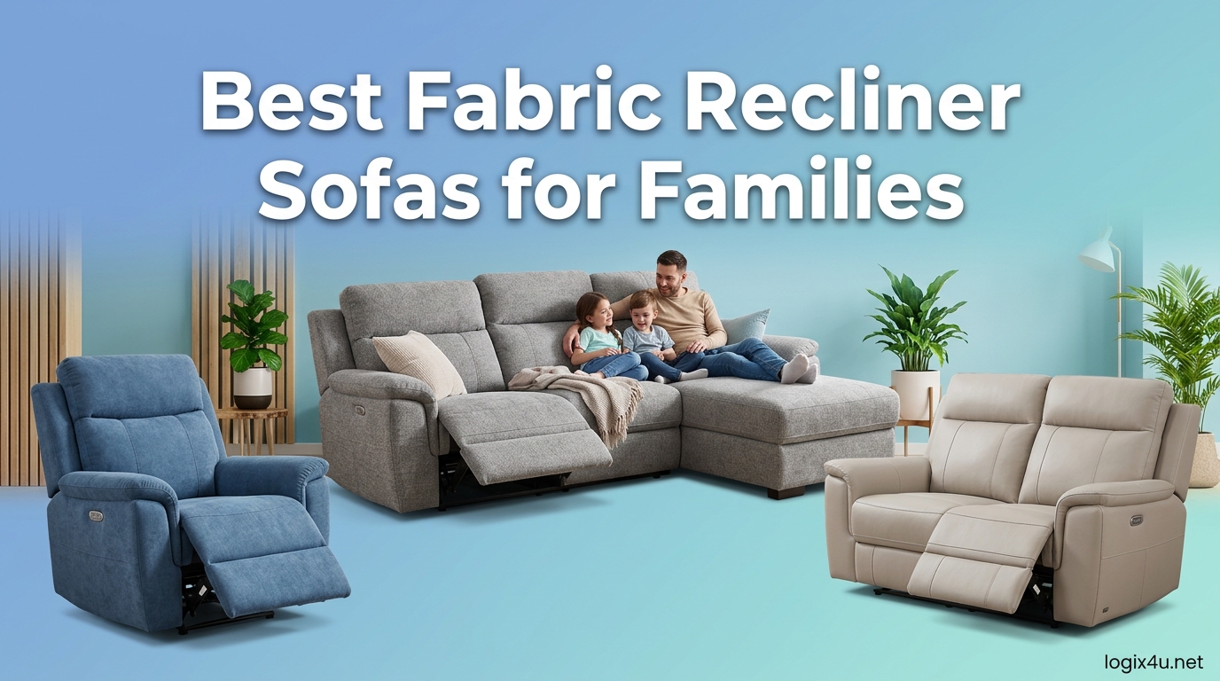 Best Fabric Recliner Sofas for Families