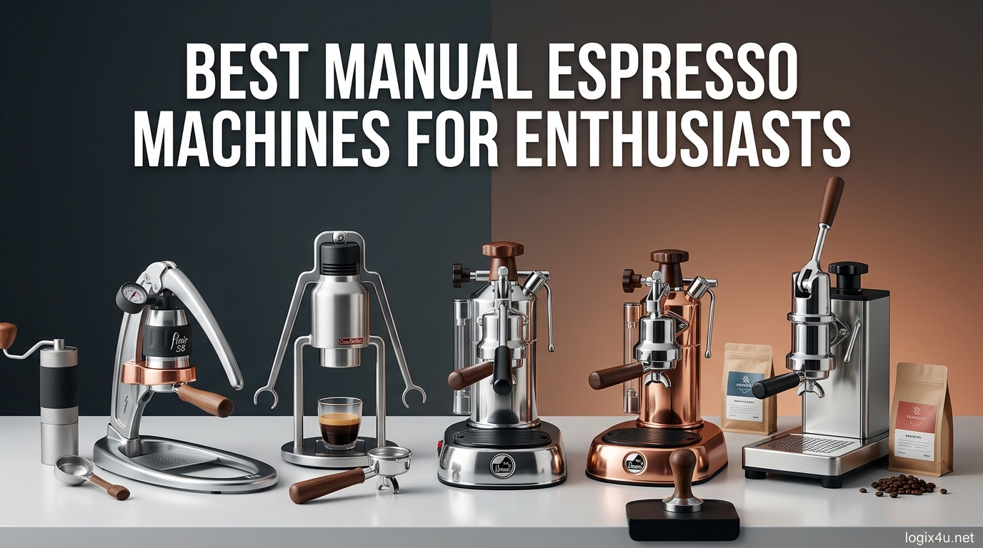 Best Manual Espresso Machines for Enthusiasts