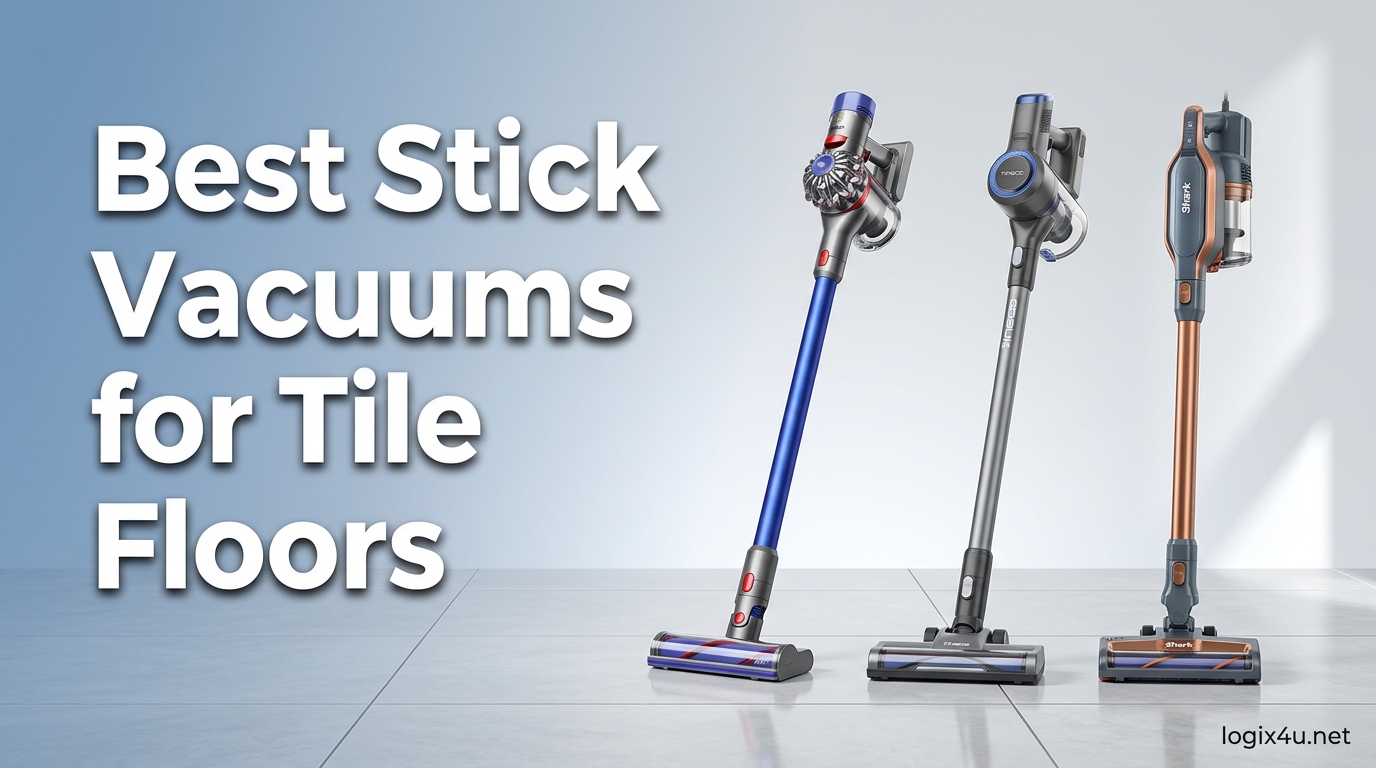 Best Stick Vacuums for Tile Floors