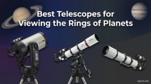 Best Telescopes for Viewing the Rings of Planets
