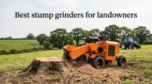 Best stump grinders for landowners
