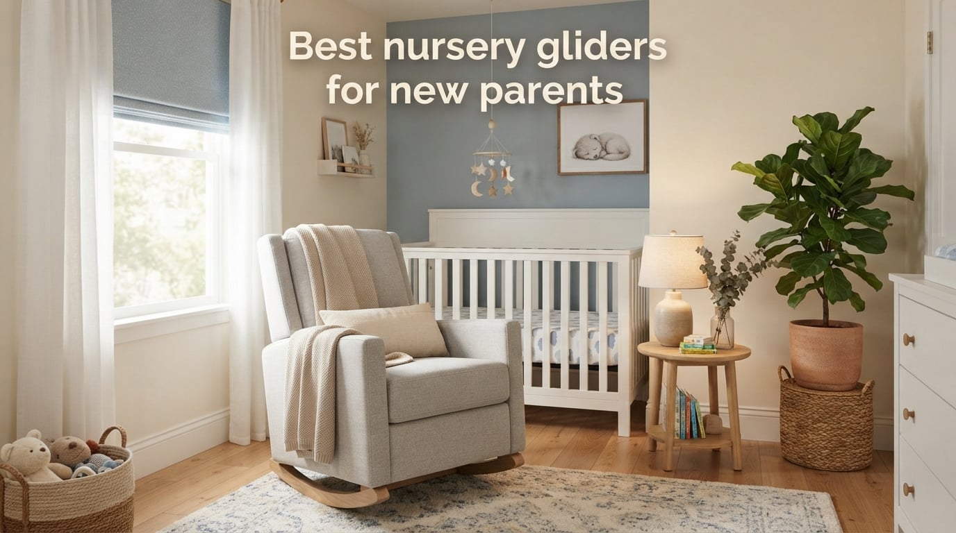 Best nursery gliders for new parents