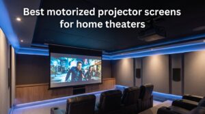 Best motorized projector screens for home theaters