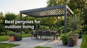 Best pergolas for outdoor living