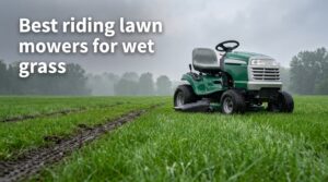 Best riding lawn mowers for wet grass