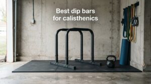 Best dip bars for calisthenics