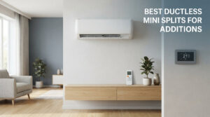 Best ductless mini splits for additions