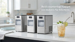 Best countertop nugget ice makers for kitchens