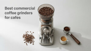Best commercial coffee grinders for cafes