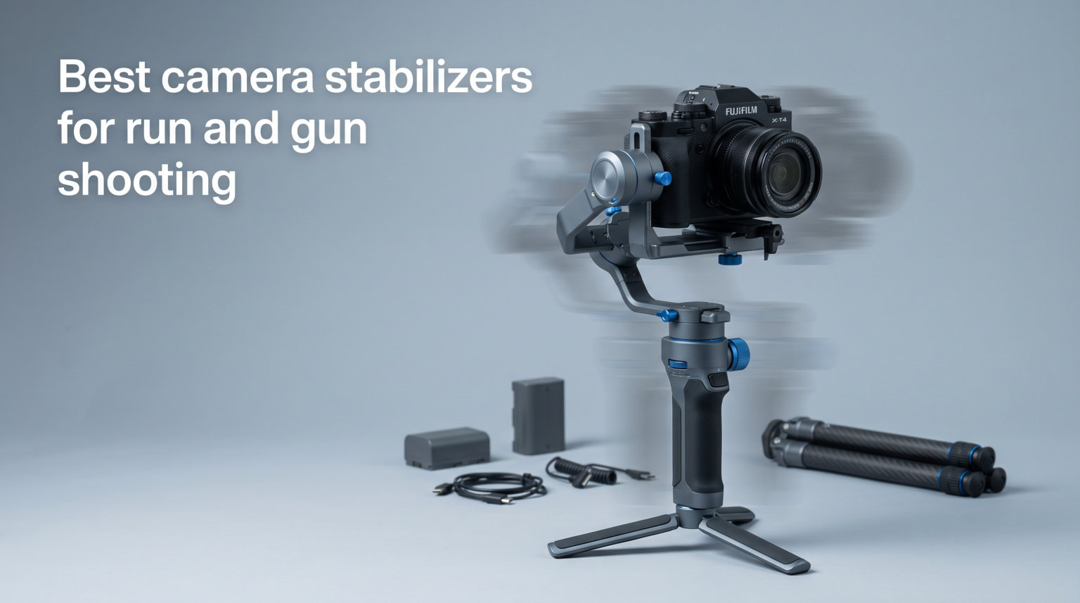 Best camera stabilizers for run and gun shooting