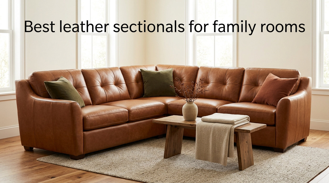 Best leather sectionals for family rooms