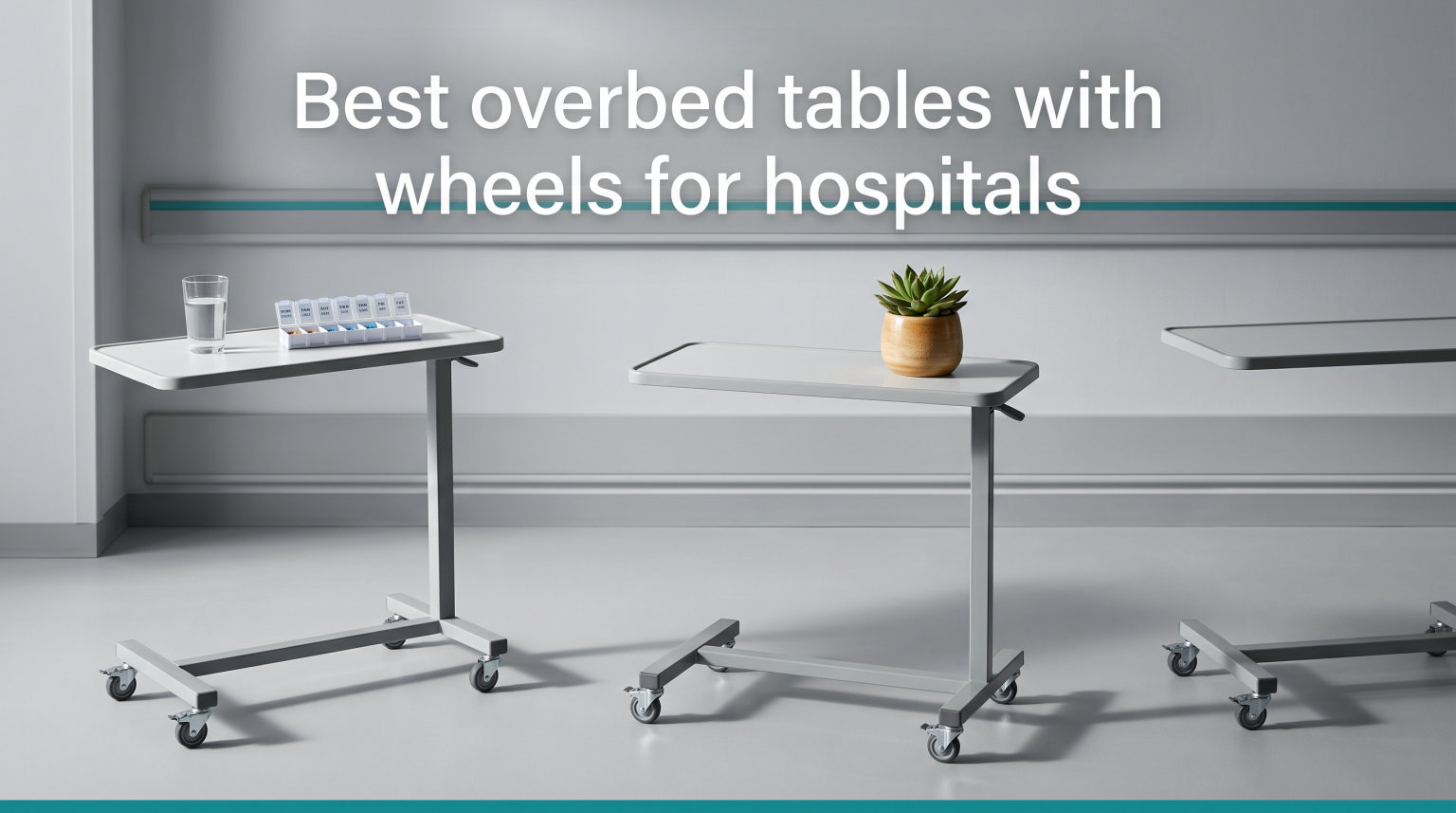 Best overbed tables with wheels for hospitals