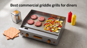 Best commercial griddle grills for diners