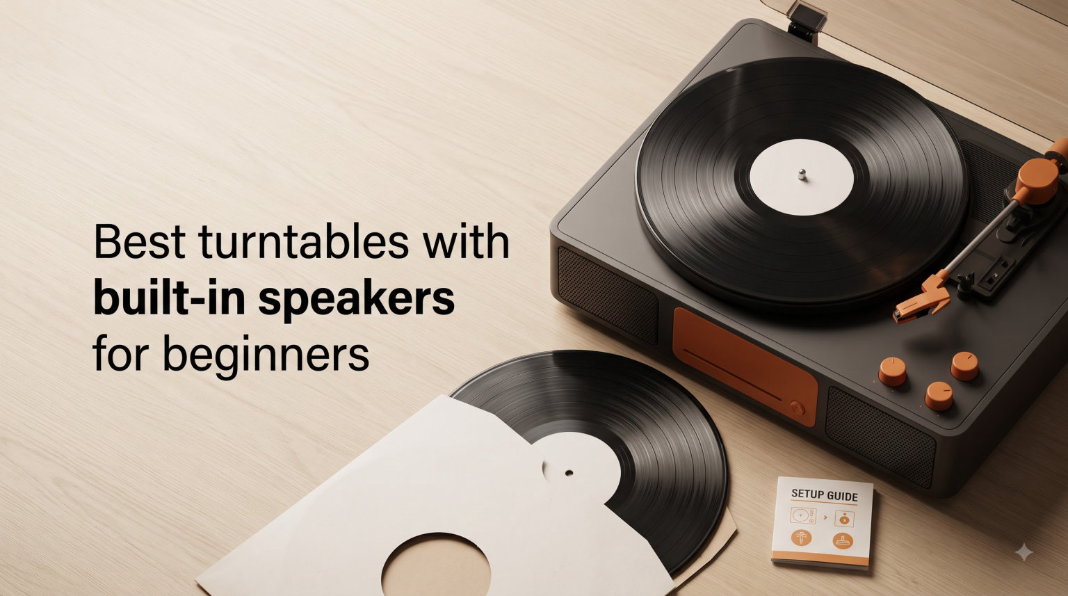 Best turntables with built-in speakers for beginners