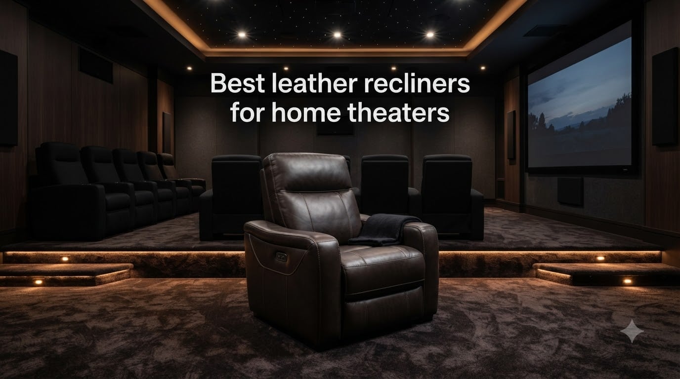 Best leather recliners for home theaters