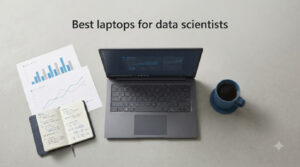 Best laptops for data scientists