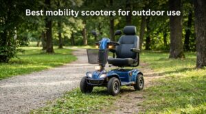 Best mobility scooters for outdoor use
