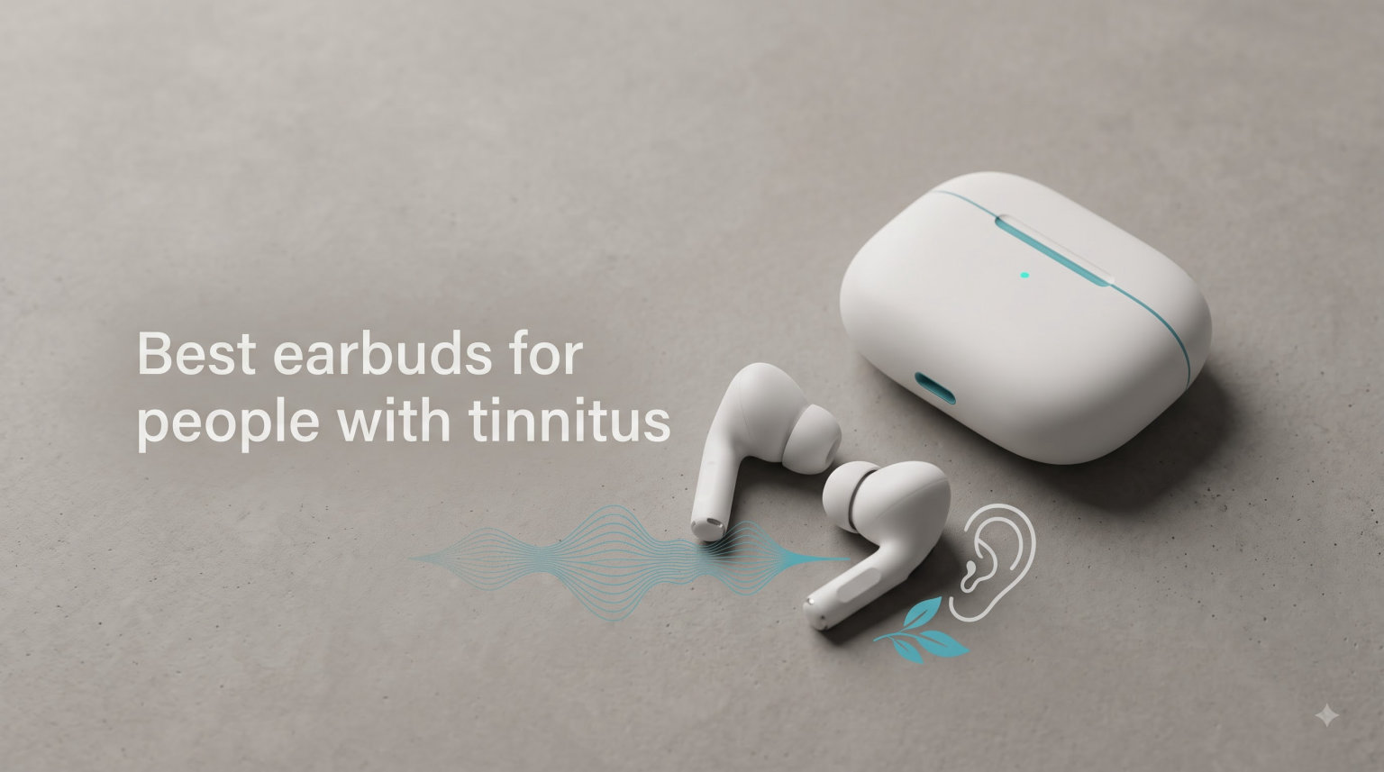 Best earbuds for people with tinnitus