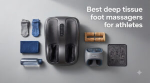 Best deep tissue foot massagers for athletes